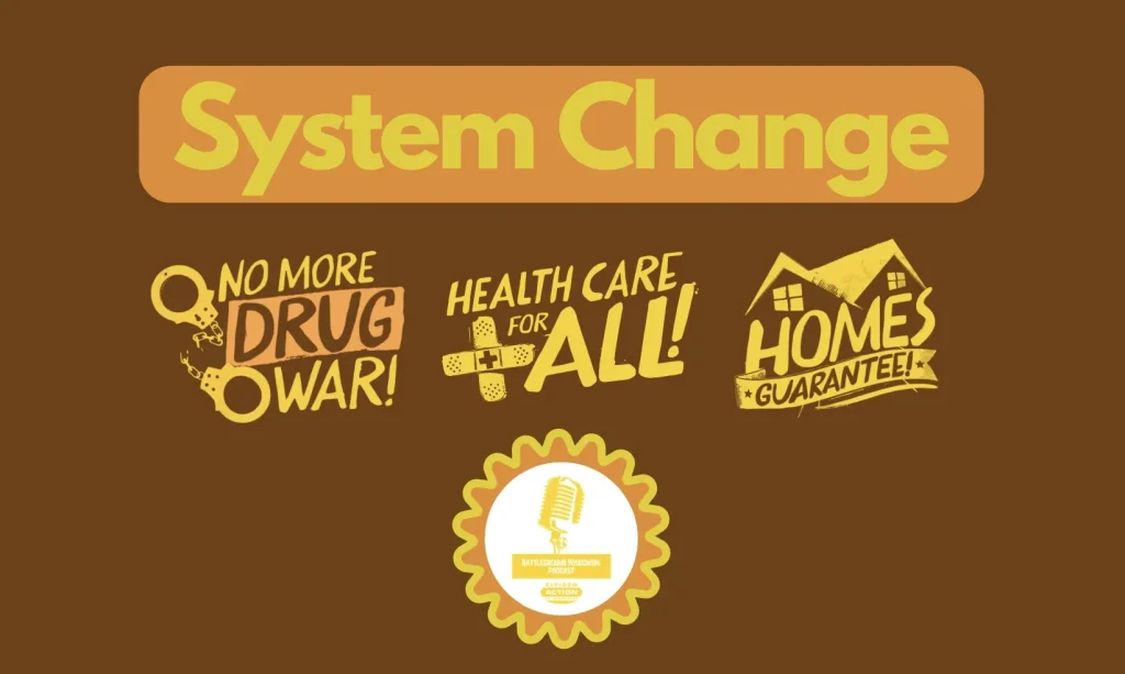 “System Change” Battleground Wisconsin Podcast